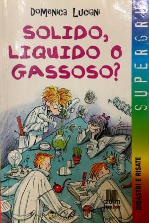 SOLIDO, LIQUIDO O GASSOSO?